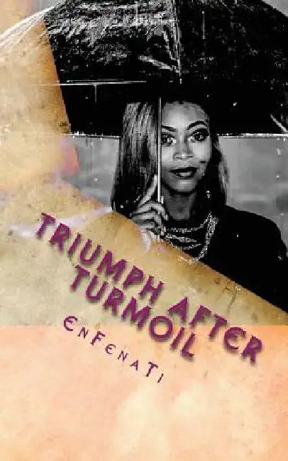 Triumph after Turmoil by Sophia M. Johnson