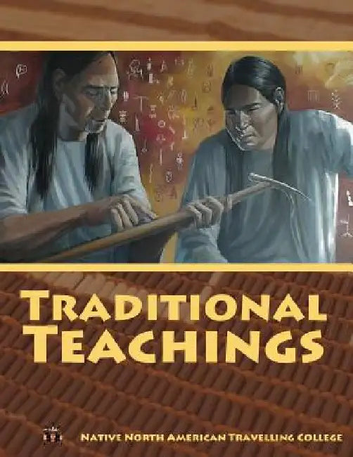Traditional Teachings by Native North America Travelling College