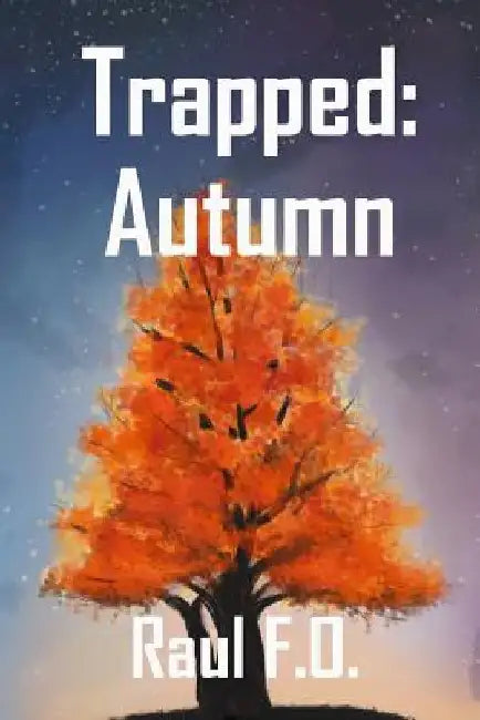 Trapped: Autumn by Raul O. F