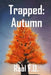 Trapped: Autumn by Raul O. F