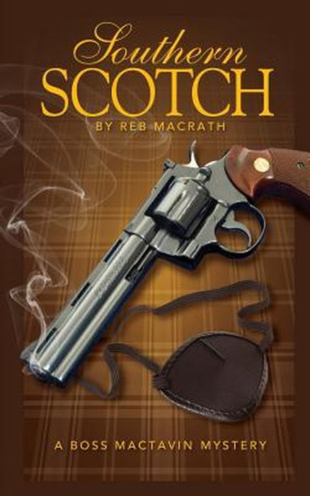 Southern Scotch: The Bloody Rise of Boss Mactavin by Macrath, Reb