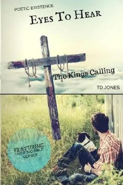 Eyes to Hear: The Kings Calling by Td Jones