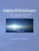 Grappling with God and Grammar: Scripture-Based Grammar for Middle School by Frank W. Tilton