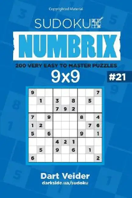 Sudoku - 200 Very Easy to Master Puzzles 9x9 (Volume 21) by Dart Veider