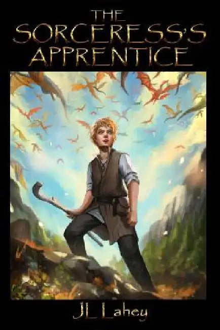 The Sorceress's Apprentice: Plan-B by Jl Lahey