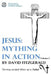 Jesus: Mything in Action, Vol. I by David Fitzgerald