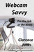 Webcam Savvy: For the Job or the News by Clarence Jones