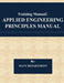 Training Manual: Applied Engineering Principles Manual by Penny Hill Press