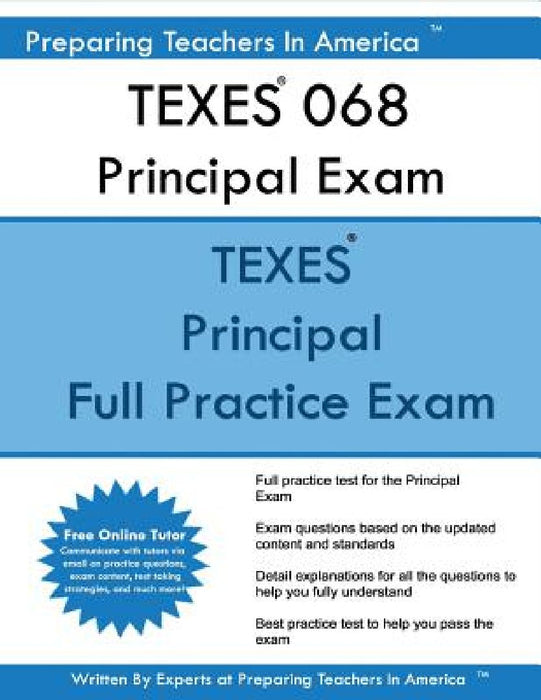 TEXES 068 Principal Exam: TEXES 068 Exam Stdy Guide by Preparing Teachers in America