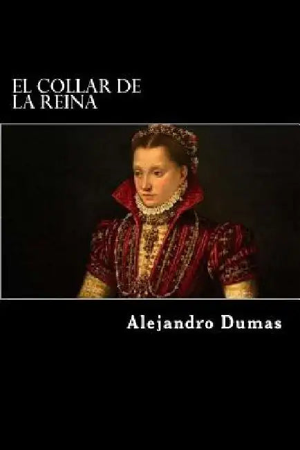 El Collar de la Reina (SpanishEdition) by Alejandro Dumas