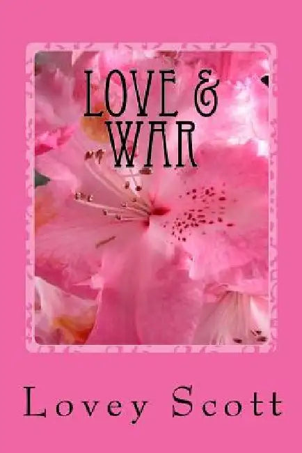 Love & War: Only The Beginning by Lovey Denise Scott
