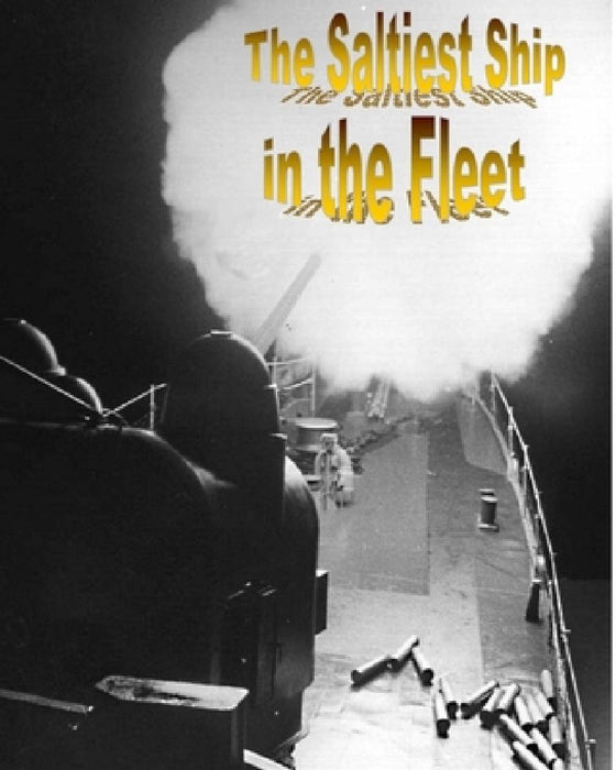 The Saltiest Ship in the Fleet by John F. Kieft