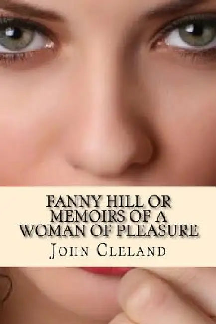 Fanny Hill or Memoirs of a Woman of Pleasure by Damilys Yanez