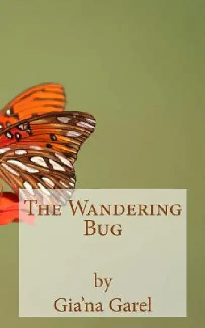 The Wandering Bug by Gia'na Garel
