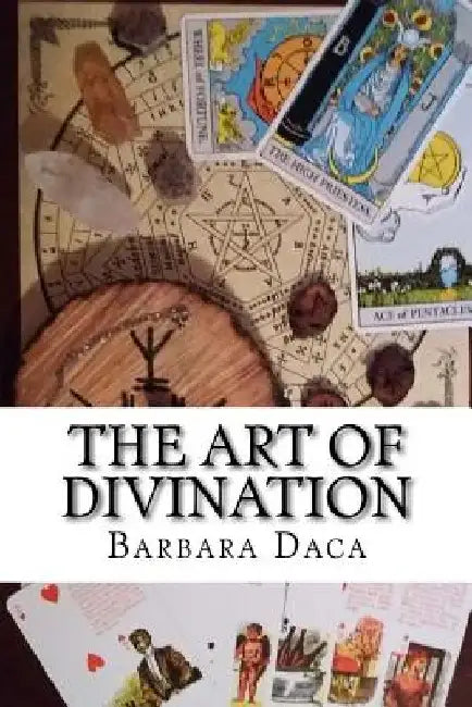 The Art of Divination by Barbara Ann Daca