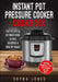 Instant Pot Pressure Cooker Cookbook: Easy Recipes and the Ultimate Guide to Fast, Delicious, and Healthy Meals by Shyna Jones