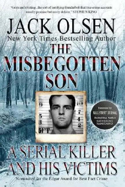 The Misbegotten Son: A Serial Killer and His Victims - The True Story of Arthur J. Shawcross by Katherine Ramsland