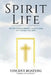 Spirit Life: The New Covenant Believer's Guide to Living and Walking in The Spirit by Vincent Boateng