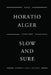 Slow And Sure by Horatio Alger