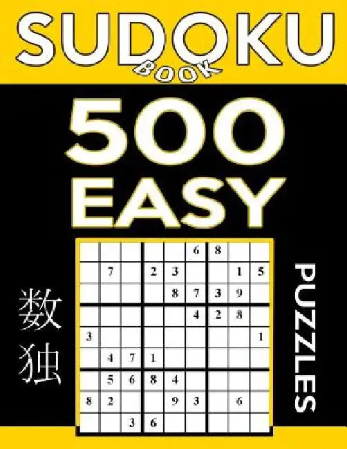 Sudoku Book 500 Easy Puzzles: Sudoku Puzzle Book With Only One Level of Difficulty by Sudoku Book
