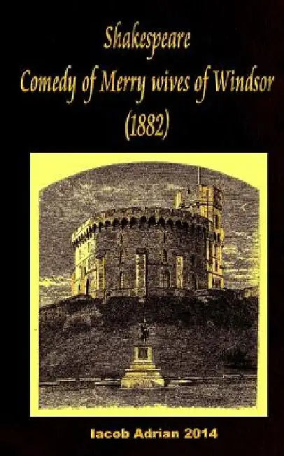 Shakespeare Comedy of Merry Wives of Windsor (1882) by Iacob Adrian