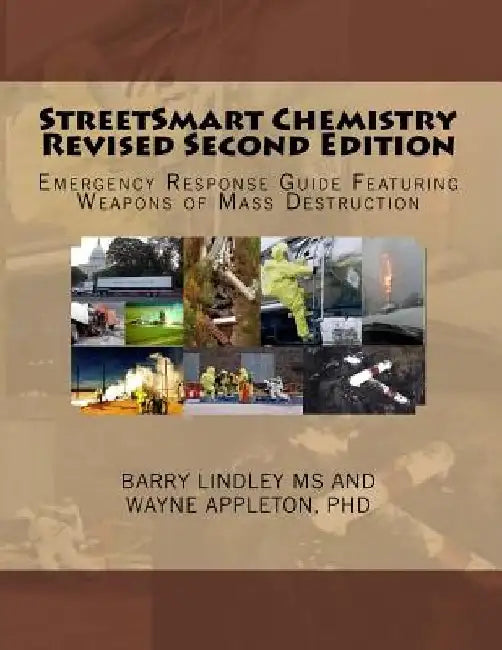 StreetSmart Chemistry Revised Second Edition: Emergency Response Guide Featuring Weapons of Mass Destruction by Wayne C. Appleton