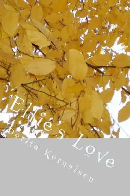 Ellie's Love by Dorita Lynn Kornelsen