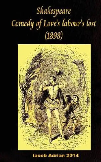 Shakespeare Comedy of Love's labour's lost (1898) by Iacob Adrian