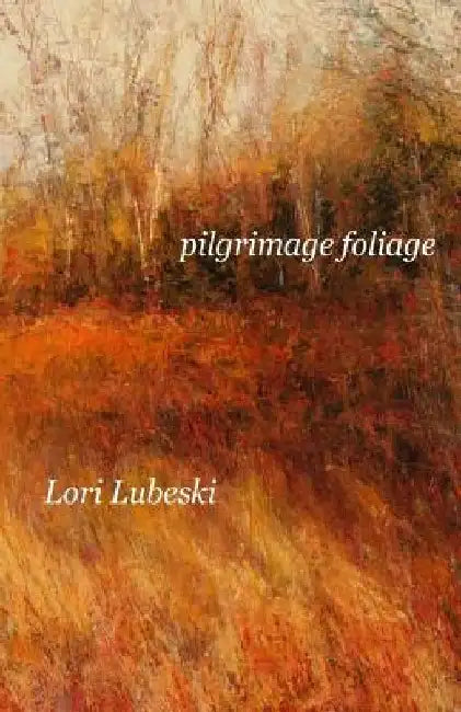 pilgrimage foliage by Lori Lubeski