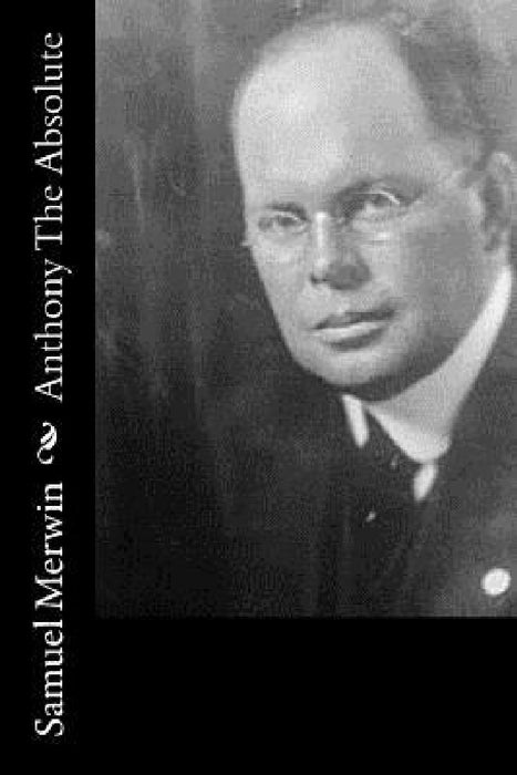Anthony The Absolute by Samuel Merwin