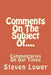 Comments On The Subject Of....: Commentaries On Our Times by Steven Lower
