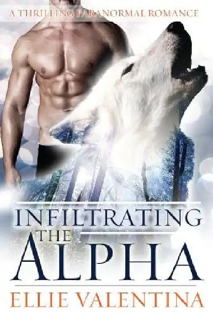 Infiltrating The Alpha by Ellie Valentina
