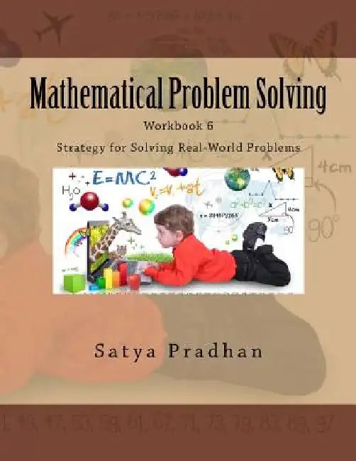 Mathematical Problem Solving (workbook 6): Strategy for Solving Real-World Problems by Satya Pradhan