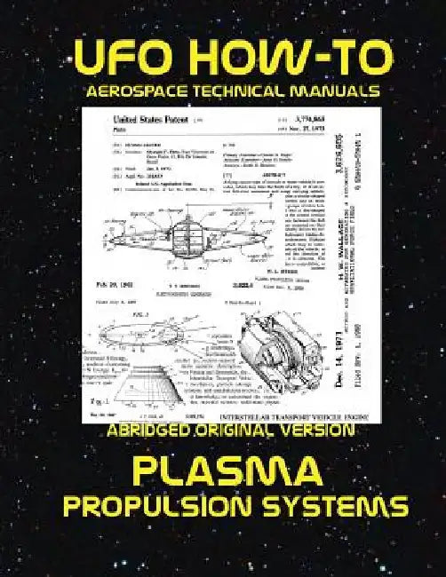 Plasma Propulsion Systems: Scans of Government Archived Data on Advanced Tech by Luke Fortune