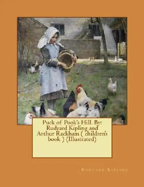 Puck of Pook's Hill. By: Rudyard Kipling and Arthur Rackham ( children's book ) (Illustrated) by Arthur Rackham