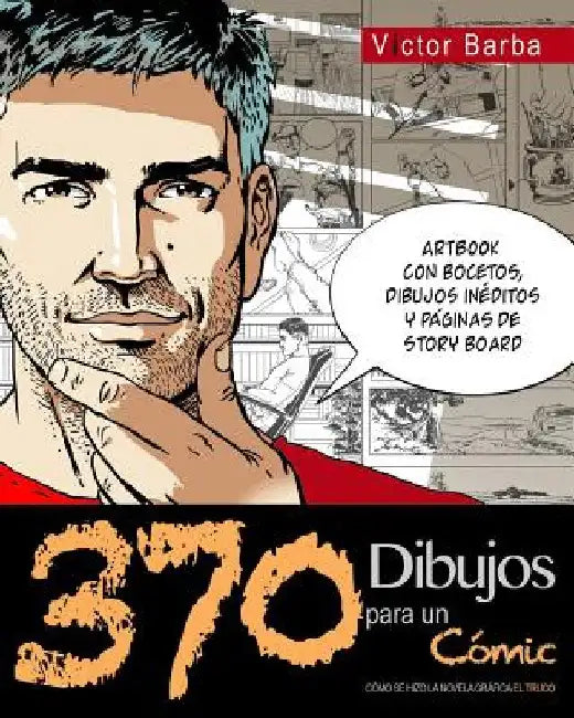 370 Dibujos para un comic: Como se hizo la novela grafica El Truco by Barba, Victor