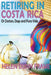 Retiring in Costa Rica: or Doctors, Dogs and Pura Vida Third Edition by Helen Dunn Frame