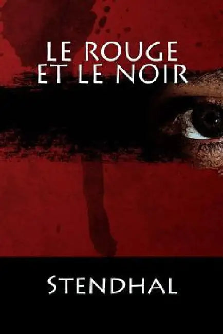 Le Rouge Et Le Noir: (Langue Française) by Stendhal