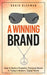 A Winning Brand: How to Build a Powerful, Personal Brand in Today's Modern, Digital World by Kleeman, Kraig