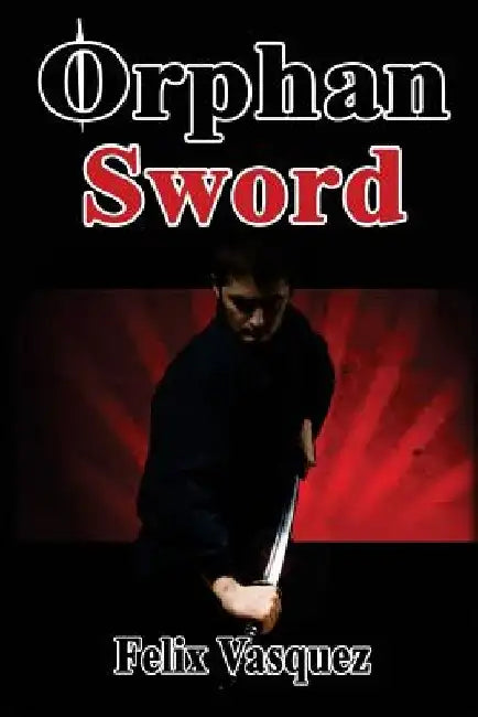 Orphan Sword by Felix Vasquez