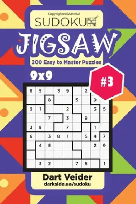 Sudoku Jigsaw - 200 Easy to Master Puzzles 9x9 (Volume 3) by Dart Veider