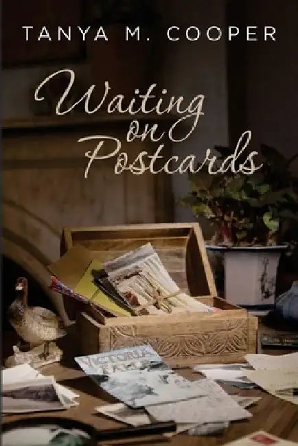 Waiting on Postcards by Tanya M. Cooper
