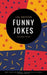 Funny Jokes: 300+ Jokes & Riddles, Anecdotes and Short Funny stories by Adam Smith
