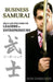 Business Samurai: Skills and Strategies for Leaders and Entrepreneurs by Mosi Dorbayani