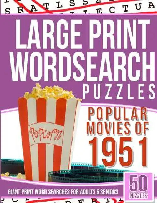 Large Print Wordsearches Puzzles Popular Movies of 1951: Giant Print Word Searches for Adults & Seniors by Word Search Games