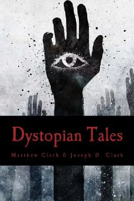 Dystopian Tales by Matthew Robert Clark