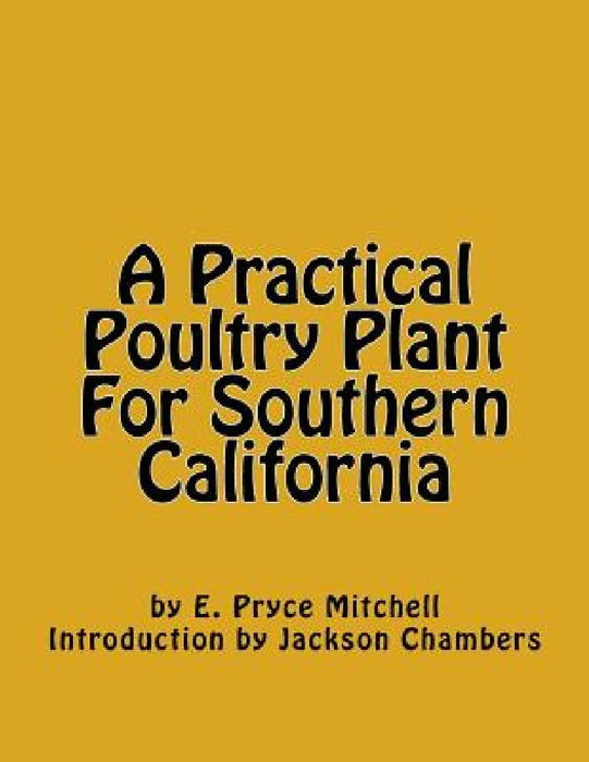 A Practical Poultry Plant For Southern California by Jackson Chambers