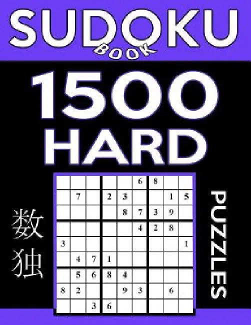 Sudoku Book 1,500 Hard Puzzles: Sudoku Puzzle Book With Only One Level of Difficulty by Sudoku Book