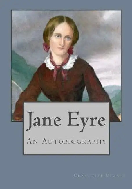 Jane Eyre: An Autobiography by Kenneth Andrade