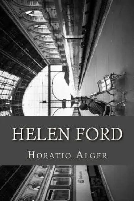 Helen Ford by Horatio, Jr. Alger